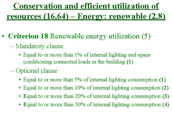 Conservation and efficient utilization of resources (16, 64) – Energy: renewable (2, 8) •