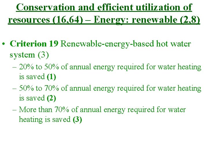 Conservation and efficient utilization of resources (16, 64) – Energy: renewable (2, 8) •