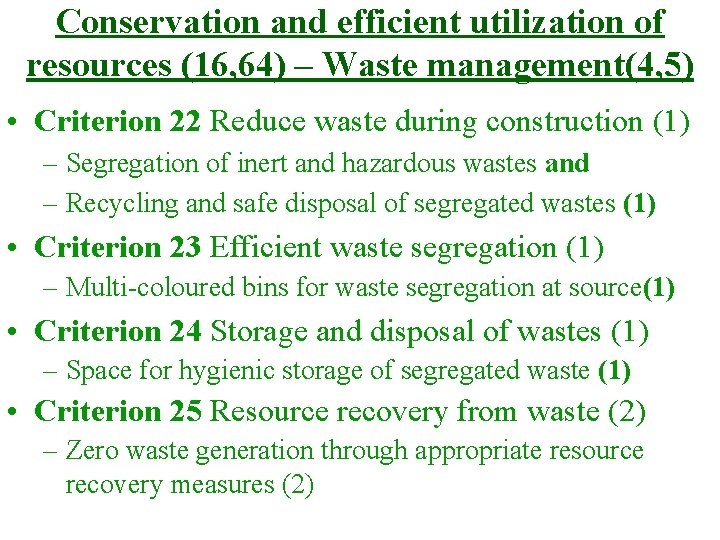Conservation and efficient utilization of resources (16, 64) – Waste management(4, 5) • Criterion
