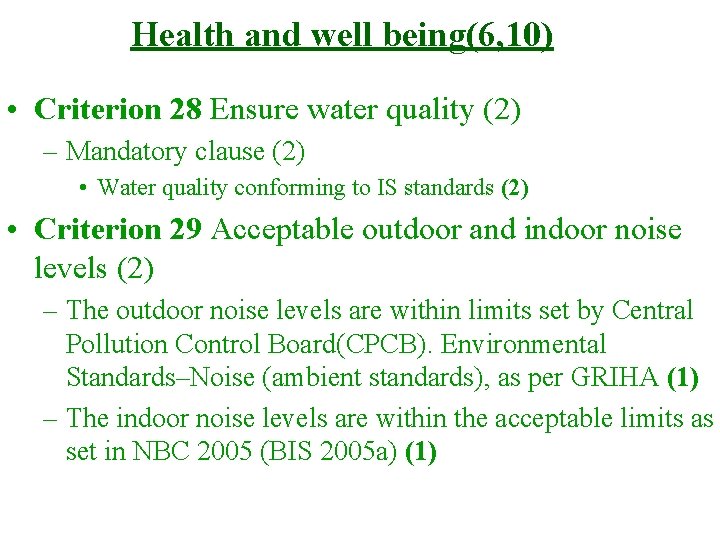 Health and well being(6, 10) • Criterion 28 Ensure water quality (2) – Mandatory