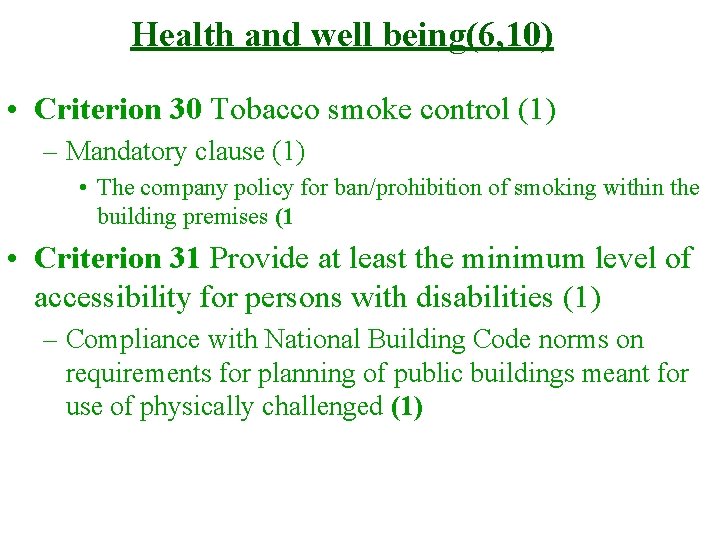 Health and well being(6, 10) • Criterion 30 Tobacco smoke control (1) – Mandatory