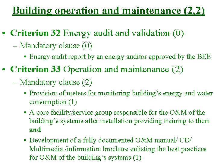 Building operation and maintenance (2, 2) • Criterion 32 Energy audit and validation (0)