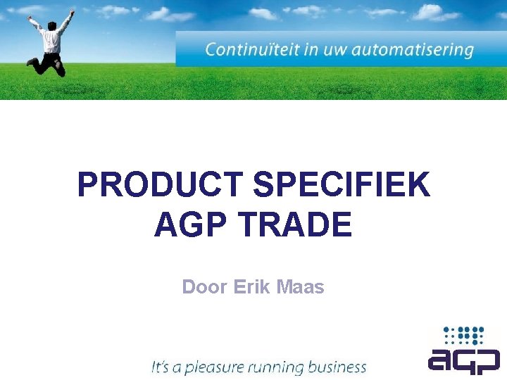 PRODUCT SPECIFIEK AGP TRADE Door Erik Maas 