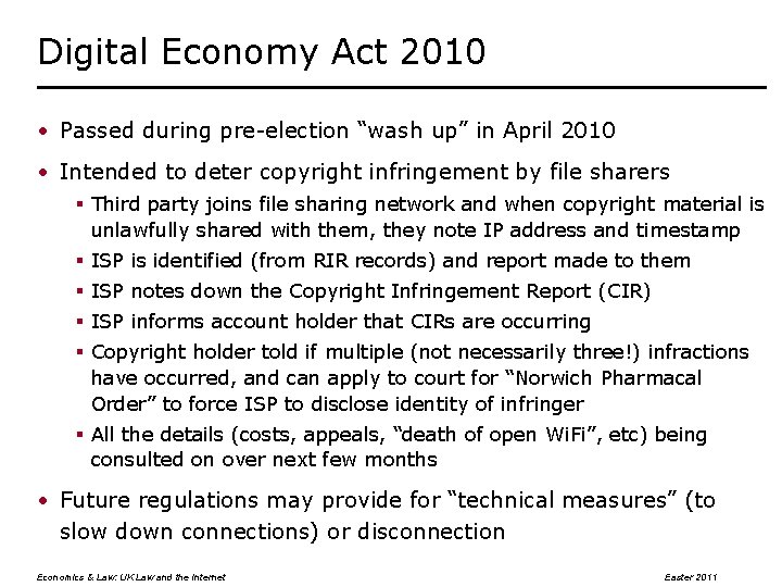 Digital Economy Act 2010 • Passed during pre-election “wash up” in April 2010 •