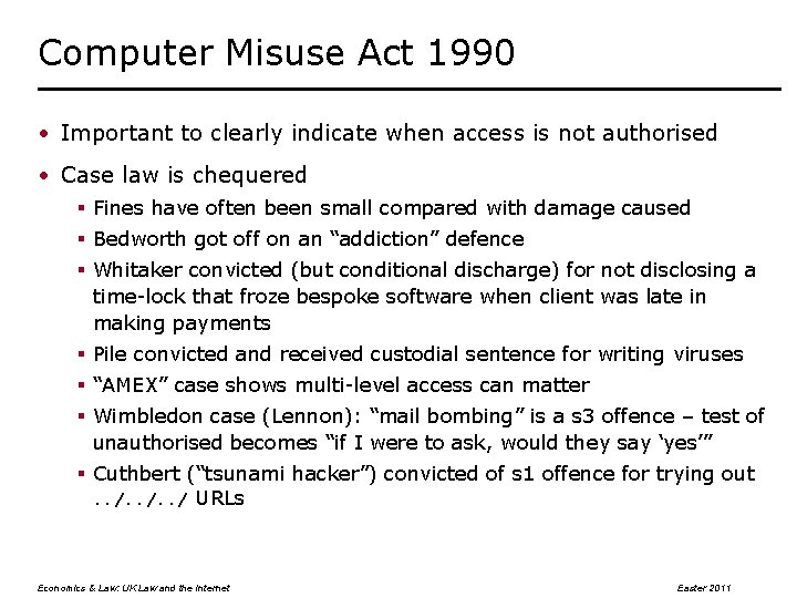 Computer Misuse Act 1990 • Important to clearly indicate when access is not authorised