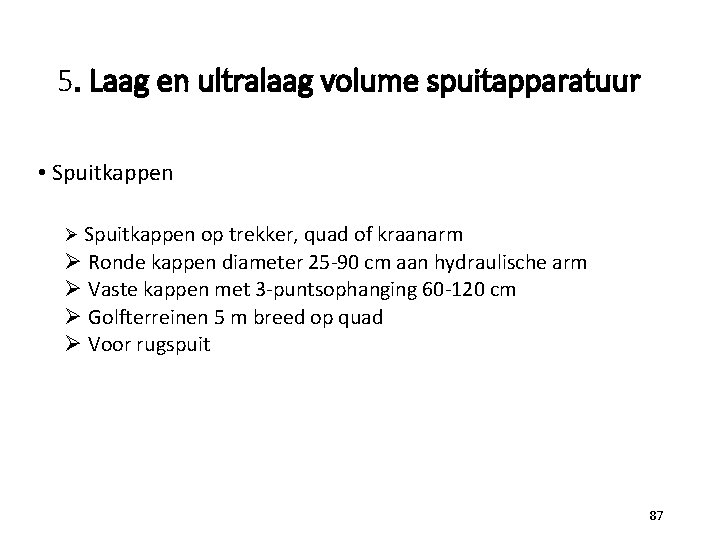 5. Laag en ultralaag volume spuitapparatuur • Spuitkappen Ø Spuitkappen op trekker, quad of