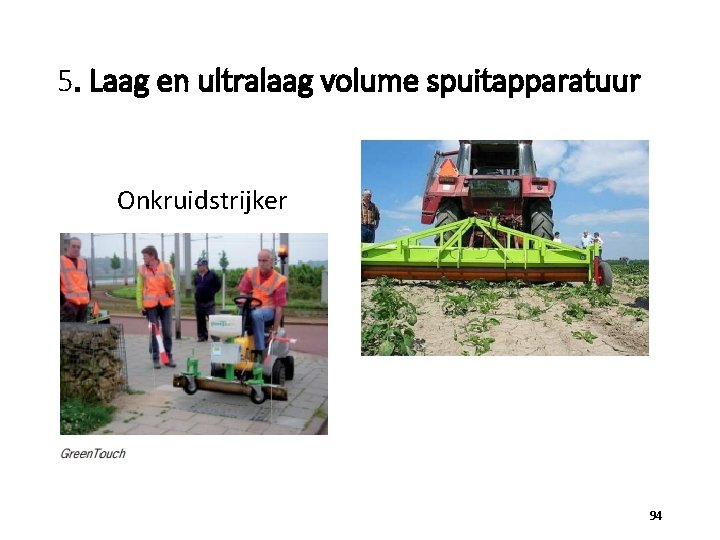 5. Laag en ultralaag volume spuitapparatuur Onkruidstrijker 94 