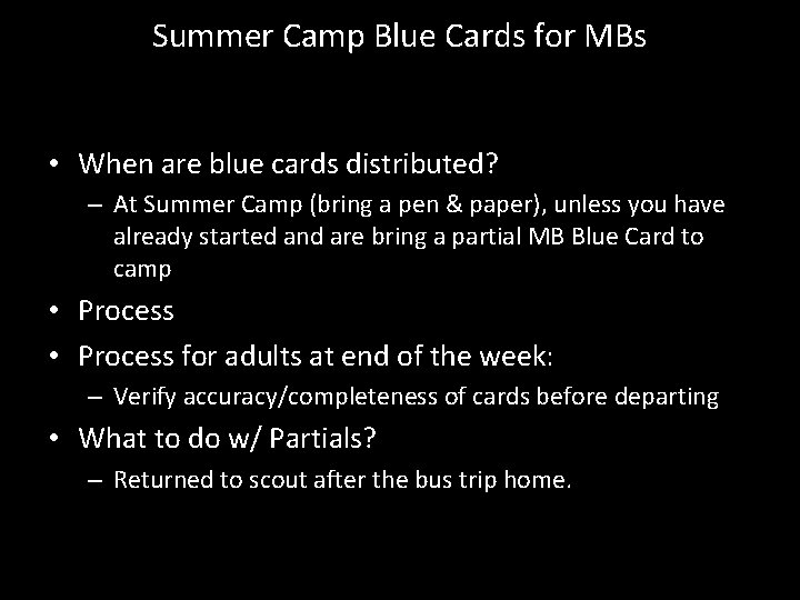 Summer Camp Blue Cards for MBs • When are blue cards distributed? – At