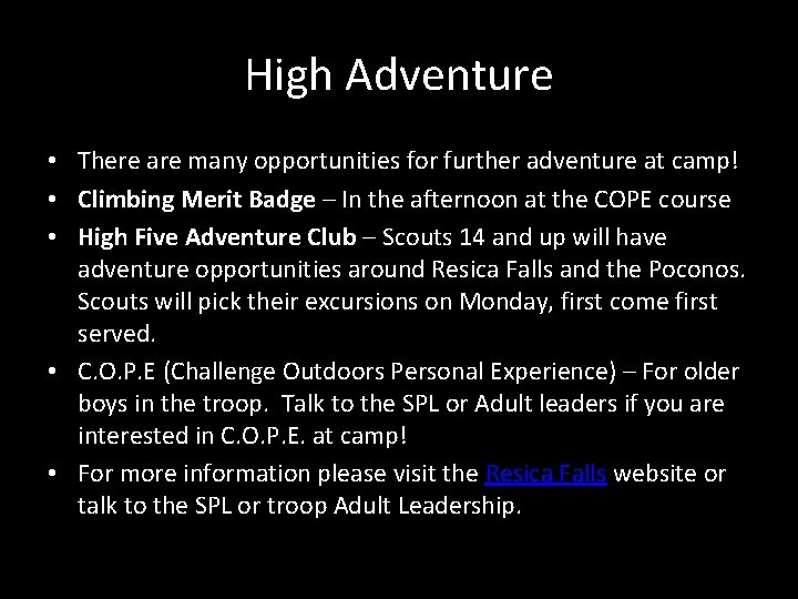 High Adventure • There are many opportunities for further adventure at camp! • Climbing