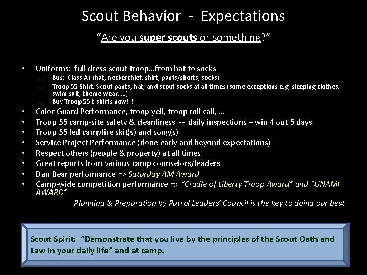 Scout Behavior - Expectations “Are you super scouts or something? ” • Uniforms: full