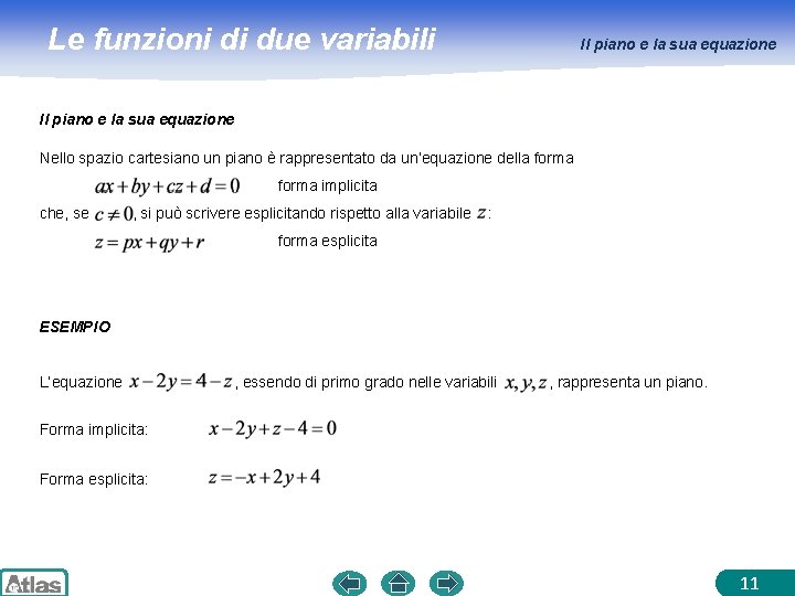 Le funzioni di due variabili Il piano e la sua equazione Nello spazio cartesiano