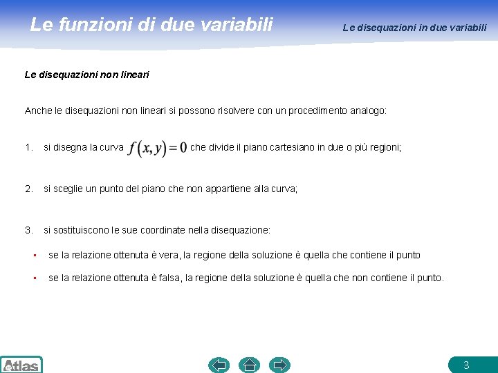 Le funzioni di due variabili Le disequazioni in due variabili Le disequazioni non lineari