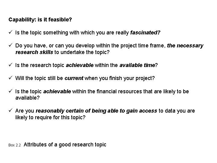 Capability: is it feasible? ü Is the topic something with which you are really
