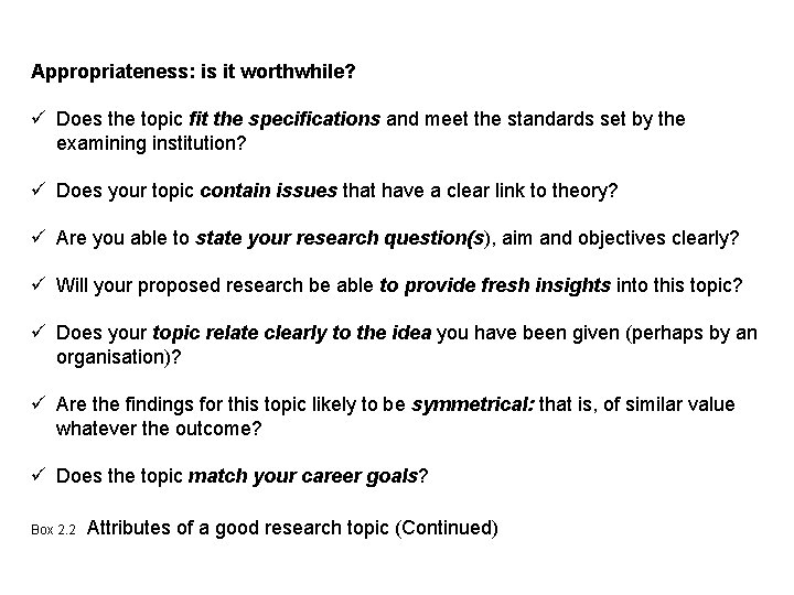 Appropriateness: is it worthwhile? ü Does the topic fit the specifications and meet the