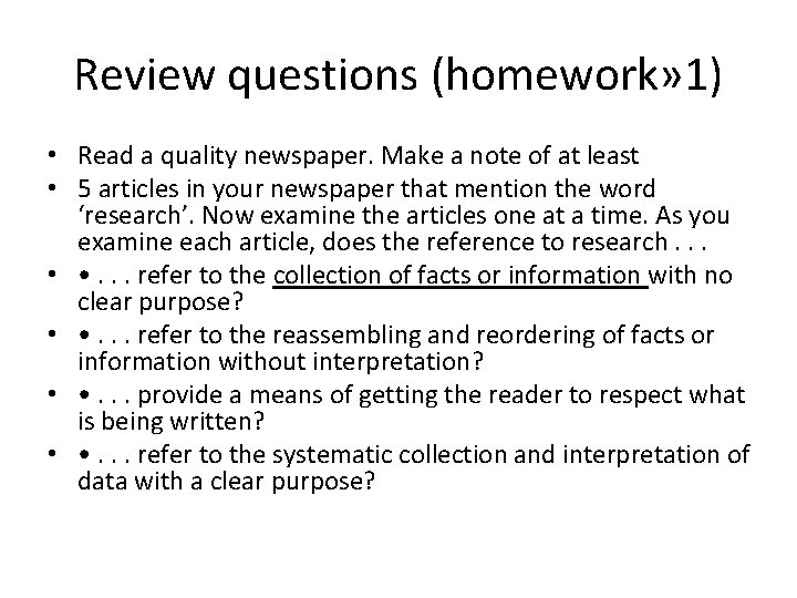 Review questions (homework» 1) • Read a quality newspaper. Make a note of at
