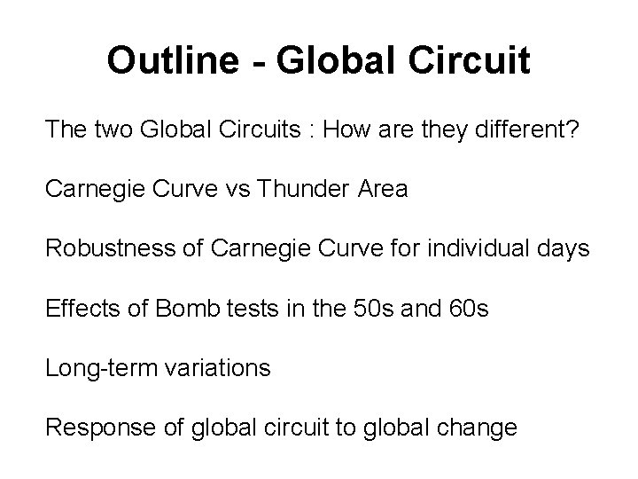 Outline - Global Circuit The two Global Circuits : How are they different? Carnegie