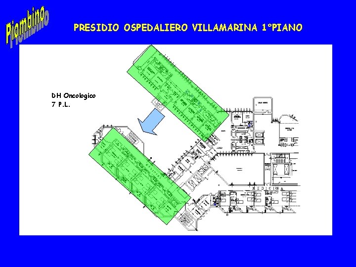 PRESIDIO OSPEDALIERO VILLAMARINA 1°PIANO DH Oncologico 7 P. L. 