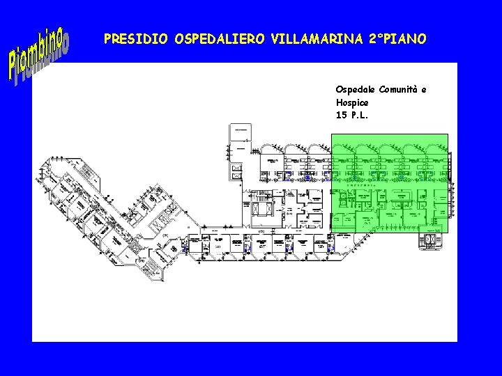 PRESIDIO OSPEDALIERO VILLAMARINA 2°PIANO Ospedale Comunità e Hospice 15 P. L. 