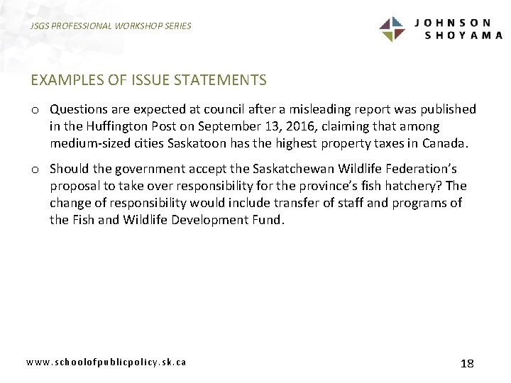 JSGS PROFESSIONAL WORKSHOP SERIES EXAMPLES OF ISSUE STATEMENTS o Questions are expected at council