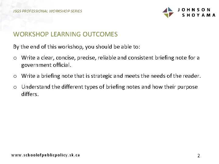 JSGS PROFESSIONAL WORKSHOP SERIES WORKSHOP LEARNING OUTCOMES By the end of this workshop, you