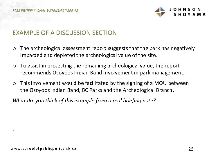 JSGS PROFESSIONAL WORKSHOP SERIES EXAMPLE OF A DISCUSSION SECTION o The archeological assessment report