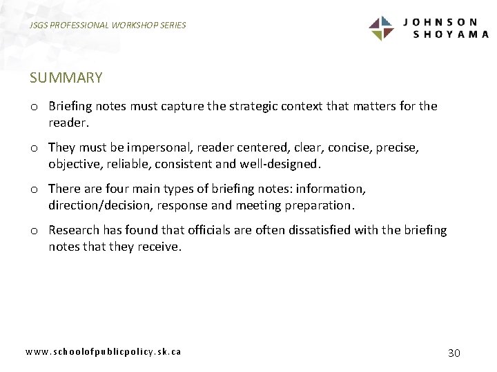 JSGS PROFESSIONAL WORKSHOP SERIES SUMMARY o Briefing notes must capture the strategic context that