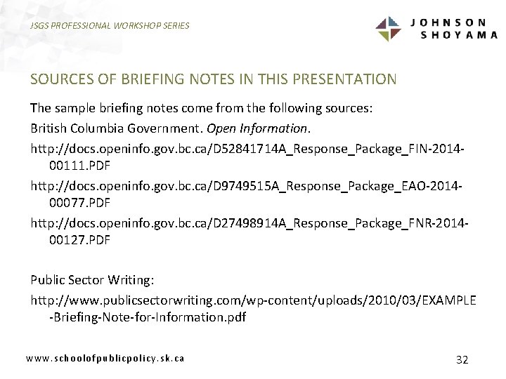 JSGS PROFESSIONAL WORKSHOP SERIES SOURCES OF BRIEFING NOTES IN THIS PRESENTATION The sample briefing
