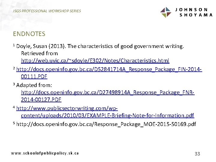 JSGS PROFESSIONAL WORKSHOP SERIES ENDNOTES Doyle, Susan (2013). The characteristics of good government writing.