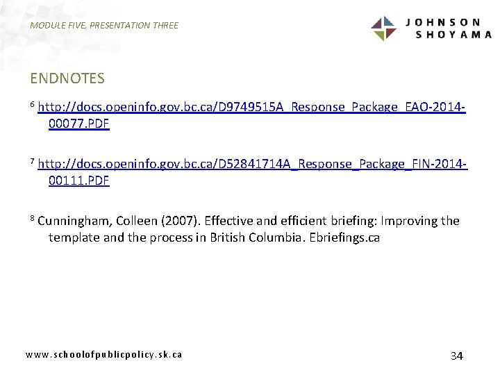 MODULE FIVE, PRESENTATION THREE ENDNOTES 6 http: //docs. openinfo. gov. bc. ca/D 9749515 A_Response_Package_EAO-201400077.