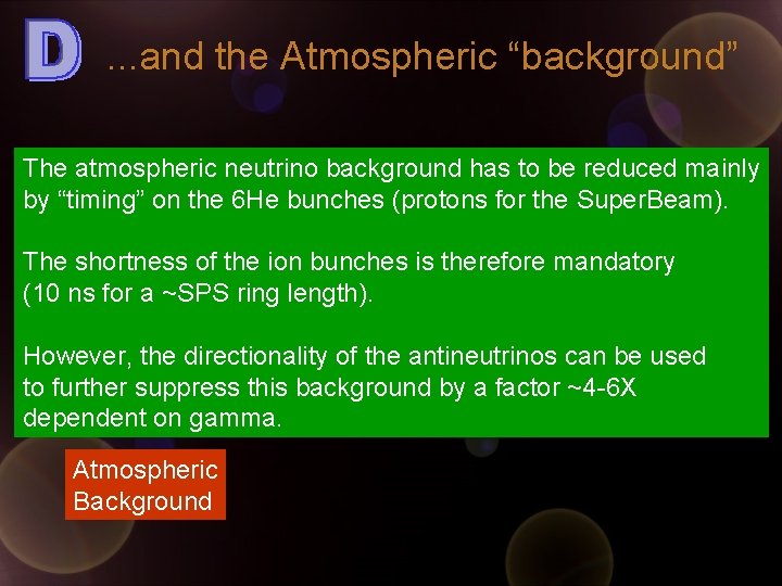 . . . and the Atmospheric “background” The atmospheric neutrino background has to be