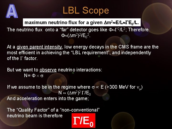 LBL Scope maximum neutrino flux for a given Dm 2 E/L GE 0/L. The