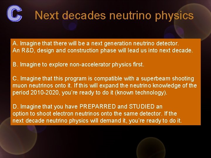 Next decades neutrino physics A. Imagine that there will be a next generation neutrino