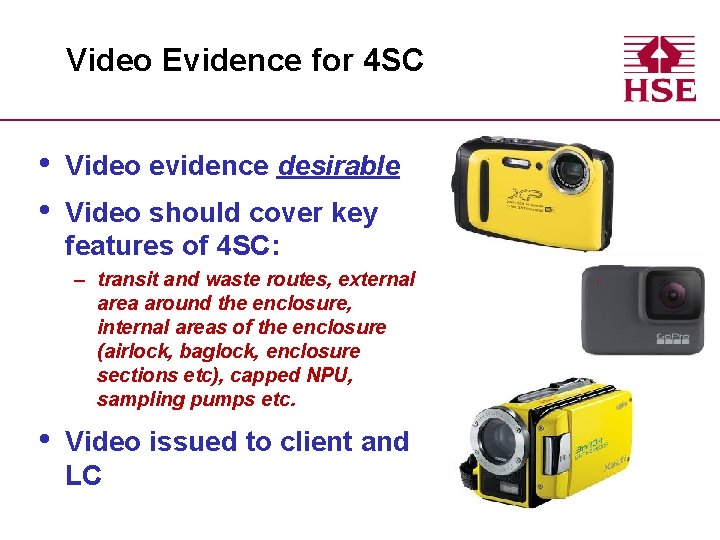 Video Evidence for 4 SC • • Video evidence desirable Video should cover key