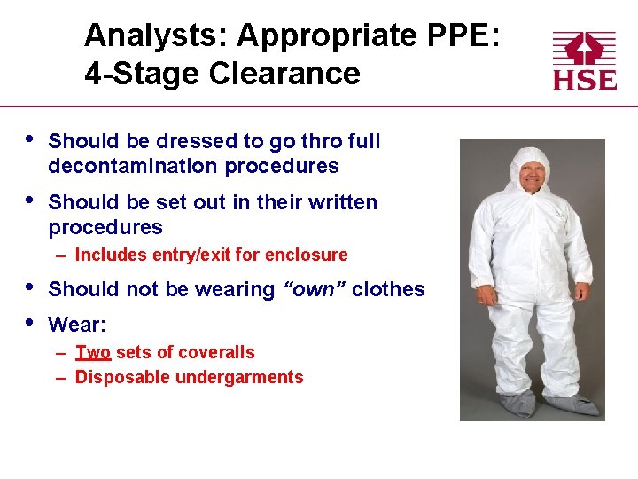 Analysts: Appropriate PPE: 4 -Stage Clearance • Should be dressed to go thro full