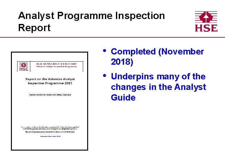 Analyst Programme Inspection Report • Completed (November 2018) • Underpins many of the changes