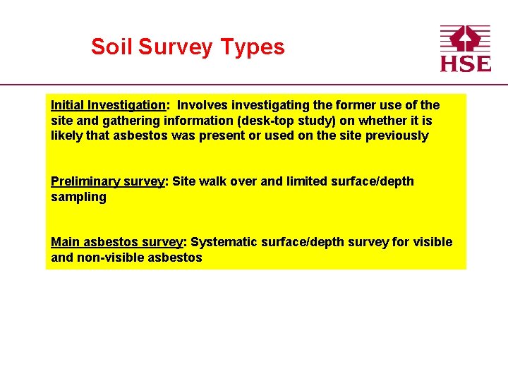Soil Survey Types Initial Investigation: Involves investigating the former use of the site and