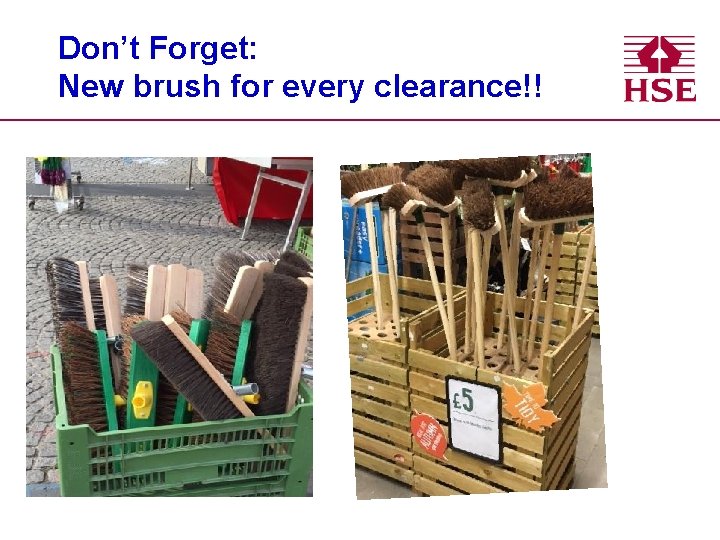 Don’t Forget: New brush for every clearance!! 