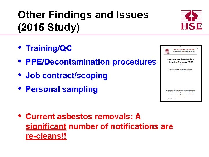 Other Findings and Issues (2015 Study) • • Training/QC • Current asbestos removals: A