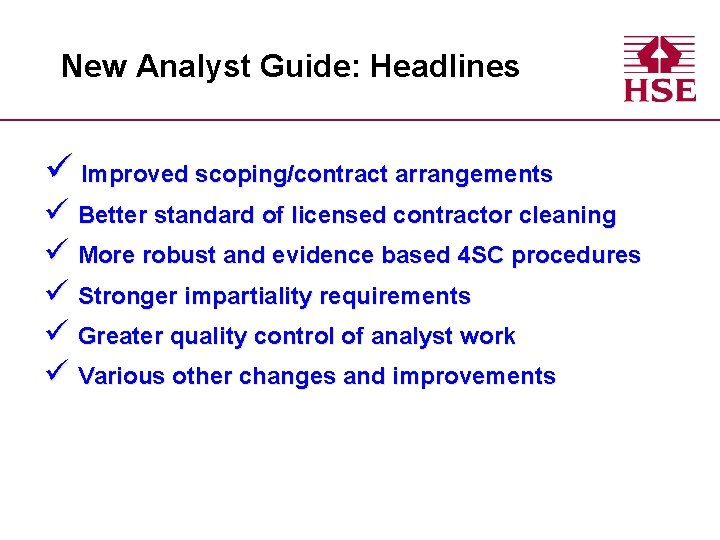 New Analyst Guide: Headlines ü Improved scoping/contract arrangements ü Better standard of licensed contractor