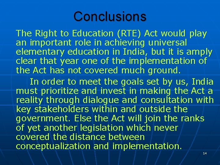 Conclusions The Right to Education (RTE) Act would play an important role in achieving