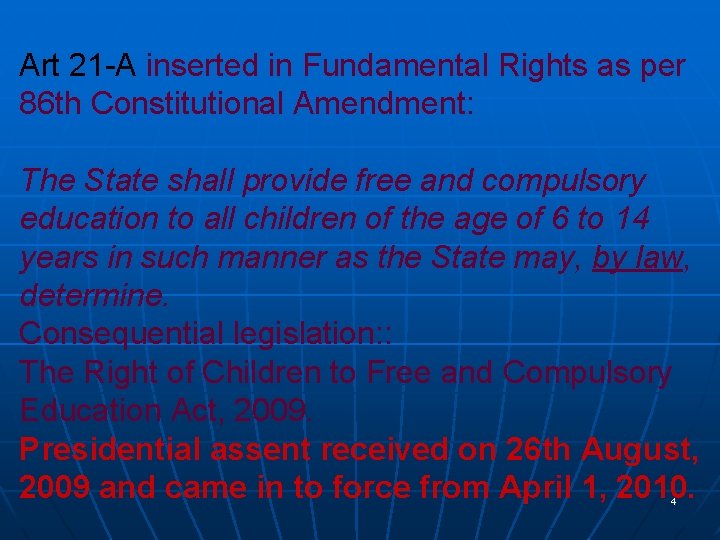 Art 21 -A inserted in Fundamental Rights as per 86 th Constitutional Amendment: The