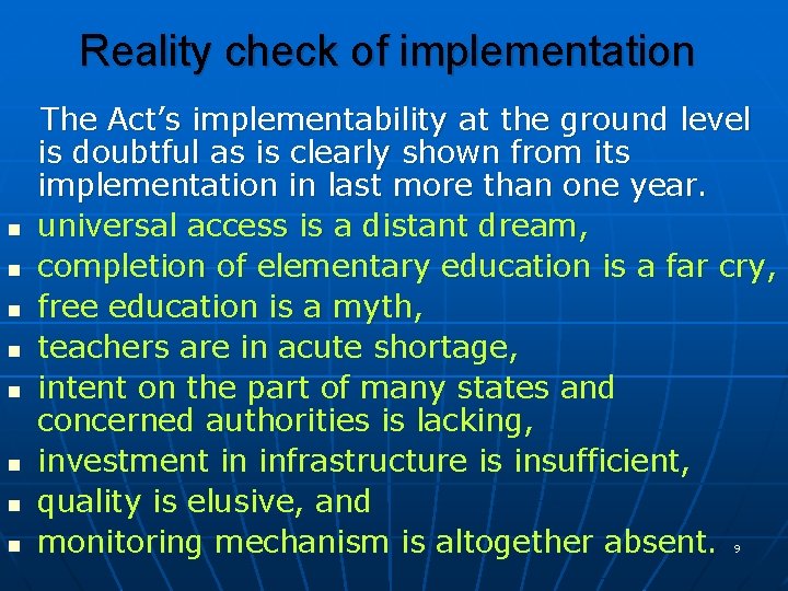 Reality check of implementation n n n n The Act’s implementability at the ground