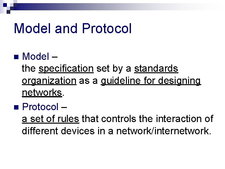 Model and Protocol Model – the specification set by a standards organization as a