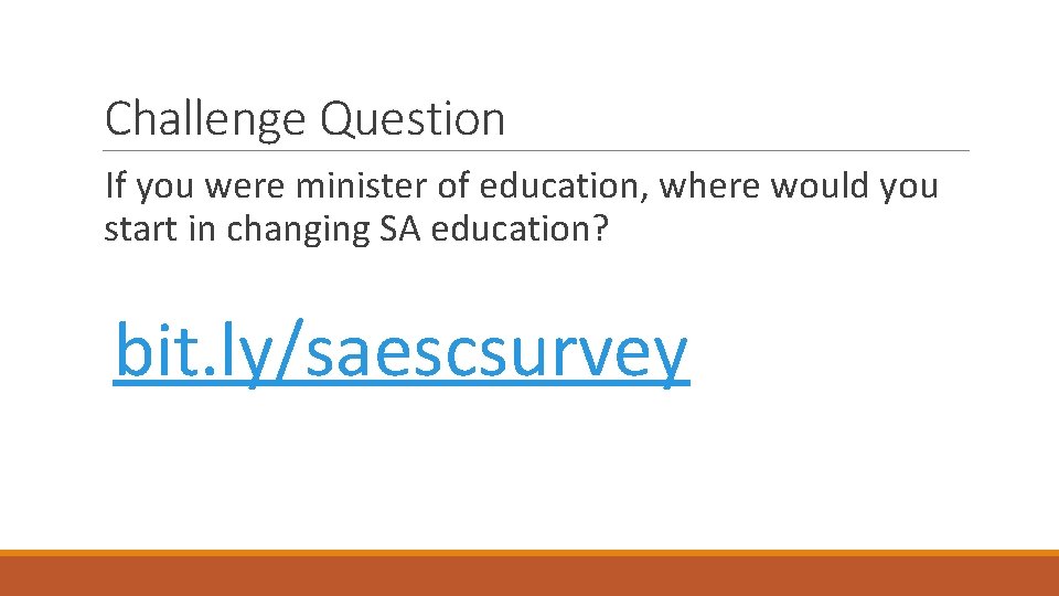 Challenge Question If you were minister of education, where would you start in changing