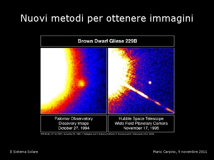 Nuovi metodi per ottenere immagini Il Sistema Solare Mario Carpino, 9 novembre 2011 