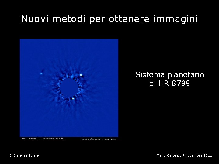 Nuovi metodi per ottenere immagini Sistema planetario di HR 8799 Il Sistema Solare Mario