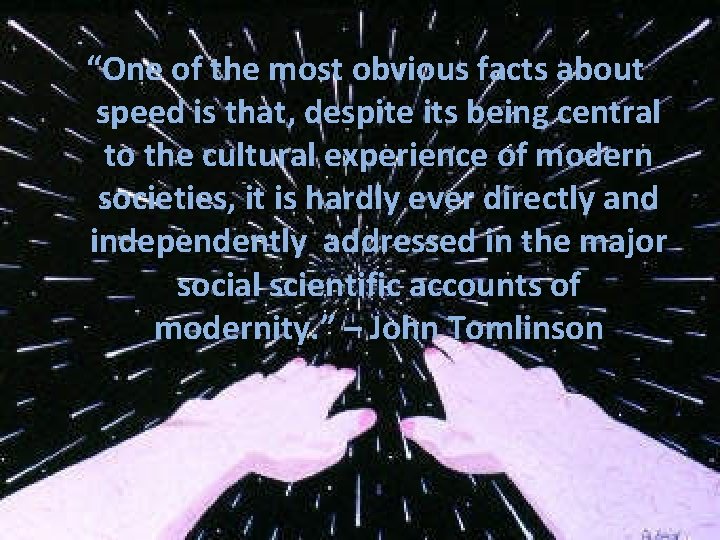 “One of the most obvious facts about speed is that, despite its being central