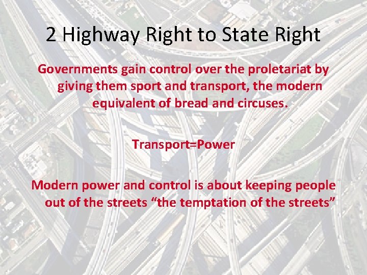 2 Highway Right to State Right Governments gain control over the proletariat by giving