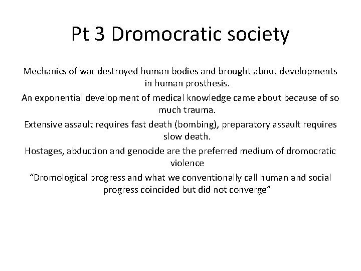 Pt 3 Dromocratic society Mechanics of war destroyed human bodies and brought about developments