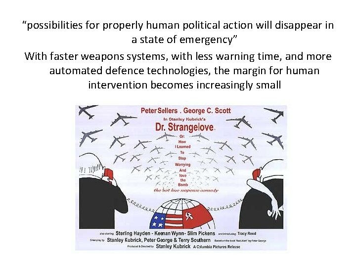 “possibilities for properly human political action will disappear in a state of emergency” With